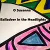 O Susanna - Single album lyrics, reviews, download