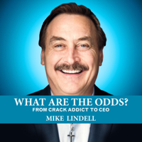 Mike Lindell - What Are the Odds? From Crack Addict to CEO (Unabridged) artwork