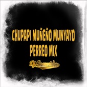 Chupapi Muñeño Munanyo Perreo Mix artwork
