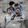 Hazte Fuerte - Single album lyrics, reviews, download