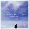 Somebody Will Love You - Single album lyrics, reviews, download