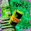 Toxic - Single (feat. Sadzilla & Baby Gos) - Single album lyrics, reviews, download