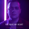 You Have My Heart - Single