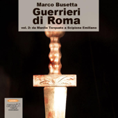 Guerrieri di Roma, vol. 2 - Marco Busetta