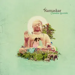 Namaskar - Chandra Lacombe Namaskar - Chandra Lacombe