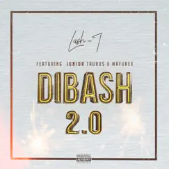 Dibash 2.0 (feat. Mafurex & Junior Taurus) - Single by Lash T album reviews, ratings, credits