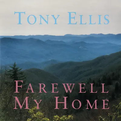 Farewell My Home - Tony Ellis
