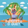 Miedito O Qué (Me Rehúso) by Mati Guerra, Nico Servidio DJ, Cele Arrabal, MDS iTunes Track 2