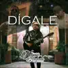 Dígale - Single album lyrics, reviews, download