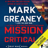Mission Critical (Unabridged) - Mark Greaney