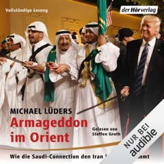 Armageddon im Orient: Wie die Saudi-Connection den Iran ins Visier nimmt