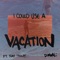I Could Use a Vacation (feat. Fat Tony) - Donwill lyrics