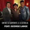 Entre a Serpente e a Estrela (feat. George Lange) - Single