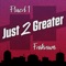 Just 2 Greater (feat. Fashawn) - Single