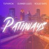 Pathways (feat. Gunner Jules & Rollie Raps) - Single