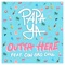 Outta Here (feat. Con Bro Chill) - Papa Ya lyrics