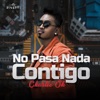 No Pasa Nada Contigo - Single