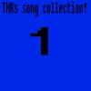 TMRs song collection! 1