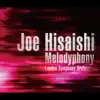 Hisaishi: Melodyphony album lyrics, reviews, download