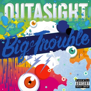 Outasight - Big Trouble - 排舞 音樂