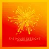 Stream & download The House Sessions