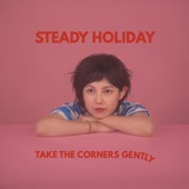 Steady Holiday - Exactly What It Means
