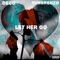 Let Her Go (feat. YungRenzo) - Deco lyrics