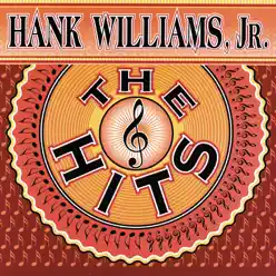 The Hits - Hank Williams Jr.