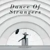 Dance of Strangers album lyrics, reviews, download