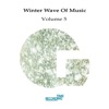 Winter Wave of Music Vol 5