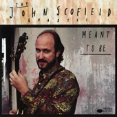 John Scofield - Meant To Be