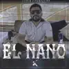 El Nano - Single album lyrics, reviews, download