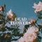 Dead Flowers - Kid Carlo Magno lyrics