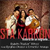 Sta Kabrón (Historia de un Migrante) [feat. Regina Orozco & Ernesto Anaya] artwork
