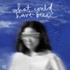 What Could Have Been - Single