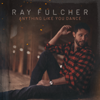 Ray Fulcher - Anything Like You Dance artwork