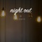 Night Out - LiQWYD lyrics