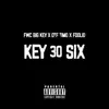 KEY30SIX (feat. OTF Timo & Foolio) album lyrics, reviews, download