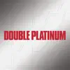 Stream & download Double Platinum