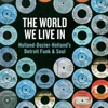 The World We Live In: Holland-Dozier-Holland's Detroit Funk & Soul, 2019