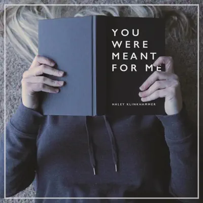 You Were Meant for Me - Single - Haley Klinkhammer