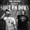 Shut Em Down (feat. Suvereno) - Disl Automatic lyrics