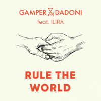 GAMPER & DADONI - Rule the World (feat. ILIRA) artwork