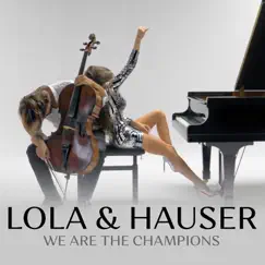 We Are the Champions - Single by Lola & Hauser album reviews, ratings, credits