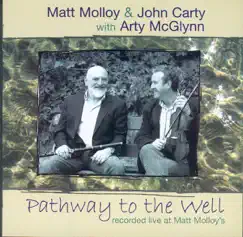 Pathway to the Well (Live) [With Arty McGlynn] by Matt Molloy & John Carty album reviews, ratings, credits