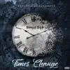 Times Change (feat. Bolski) - Single album lyrics, reviews, download