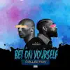 Bet on Yourself Collection album lyrics, reviews, download