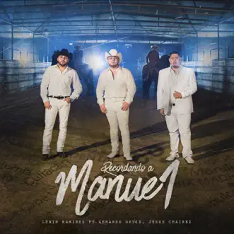 Recordando A Manuel (feat. Gerardo Ortíz & Jesus Chairez) - Single by Lenin Ramírez album reviews, ratings, credits
