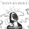 Mann Baawra (feat. Vishakha Sharma) - Single album lyrics, reviews, download