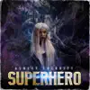 Superhero - Single album lyrics, reviews, download